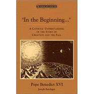 In the Beginning... by Benedict XVI, 9780802841063