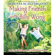 Making Friends with Billy Wong by Scattergood, Augusta; Simses, Kate; Haberkorn, Todd, 9781338051063