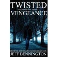 Twisted Vengeance by Bennington, Jeff, 9781467991063