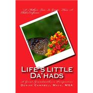 Life's Little Da'hads by Mays, Denise Campbell, 9781517791063