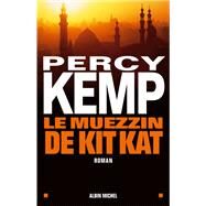Le Muezzin de Kit Kat by Percy Kemp, 9782226151063