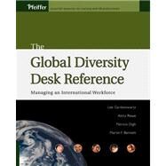 The Global Diversity Desk Reference Managing an International Workforce by Gardenswartz, Lee; Rowe, Anita; Digh, Patricia; Bennett, Martin, 9780470571064