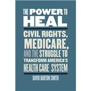 The Power to Heal by Smith, David Barton, 9780826521064