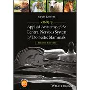 King's Applied Anatomy of the Central Nervous System of Domestic Mammals by Skerritt, Geoff, 9781118401064