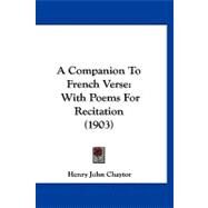 Companion to French Verse : With Poems for Recitation (1903) by Chaytor, Henry John, 9781120211064
