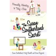 The Susan Southerland Secret: Personality Marketing to Today's Bride by Southerland, Susan; Chenell, Kristy; Gingerich, Karen, 9781462001064