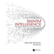 Swarm Intelligence: Principles, Advances, and Applications by Hassanien; Aboul Ella, 9781498741064