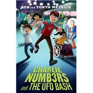 Charlie Numbers and the UFO Bash by Mezrich, Ben; Mezrich, Tonya, 9781534441064