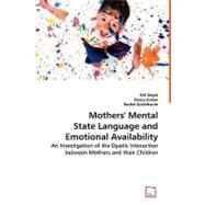 Mothers' Mental State Language and Emotional Availability by Gocek, Elif; Cohen, Nancy; Greenbaum, Rachel, 9783639041064