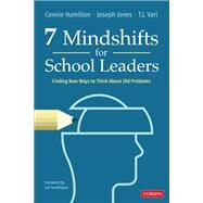 7 Mindshifts for School Leaders by Connie Hamilton; Joseph Jones; T.J. Vari, 9781071871065