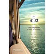 On The 4:33 A One-Year Journey of a Life in Transition by Petrosino, Salvatore; Rosager, Louise, 9781098391065