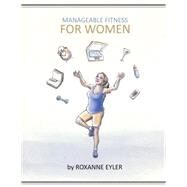 Manageable Fitness for Women by Eyler, Roxanne; Jones, Melissa D.; Kojima, Melissa, 9781502821065