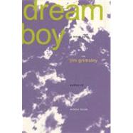 Dream Boy by Grimsley, Jim, 9781565121065