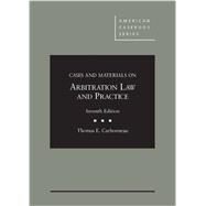 Cases and Materials on Arbitration Law and Practice by Carbonneau, Thomas, 9781628101065