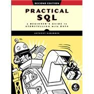 Practical SQL, 2nd Edition A Beginner's Guide to Storytelling with Data by DeBarros, Anthony, 9781718501065