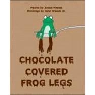 Chocolate Covered Frog Legs by Matott, Justin, 9781889191065