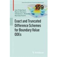 Exact and Truncated Difference Schemes for Boundary Value Odes by Gavrilyuk, Ivan P.; Hermann, Martin; Makarov, Volodymyr L.; Kutniv, Myroslav V., 9783034801065