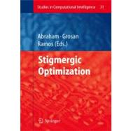 Stigmergic Optimization by Abraham, Ajith; Grosan, Crina; Ramos, Vitorino, 9783642071065