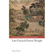Late Classical Chinese Thought by Fraser, Chris, 9780198851066