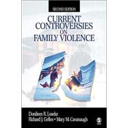 Current Controversies on Family Violence by Donileen R. Loseke, 9780761921066