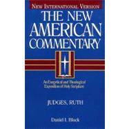 Judges, Ruth An Exegetical and Theological Exposition of Holy Scripture by Block, Daniel I., 9780805401066