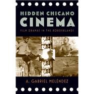 Hidden Chicano Cinema by Melendez, A. Gabriel, 9780813561066
