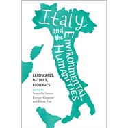 Italy and the Environmental Humanities by Iovino, Serenella; Cesaretti, Enrico; Past, Elena, 9780813941066
