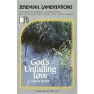 Jeremiah/Lamentations : God's Unfailing Love by Allison, Winn O., 9780834111066