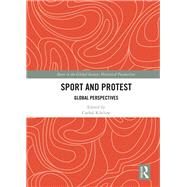 Sport and Protest: Global Perspectives by Kilcline; Cathal, 9781138591066