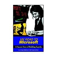 My Road to Microsoft by Bittencourt, Soraya; Martinac, Paula, 9781413401066
