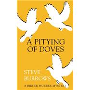 A Pitying of Doves by Burrows, Steve, 9781459731066