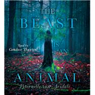 The Beast Is an Animal by Van Arsdale, Peternelle; Thaxton, Candace, 9781508231066
