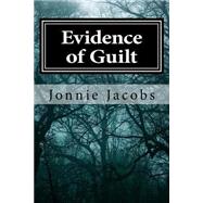 Evidence of Guilt by Jacobs, Jonnie, 9781523461066