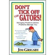 Don't Tick Off the Gators! by Grigsby, Jim, 9781568251066