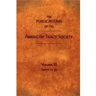 THE PUBLICATIONS OF THE AMERICAN TRACT SOCIETY by Society, American Tract, 9781599251066