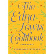 The Edna Lewis Cookbook by Lewis, Edna; Peterson, Evangeline, 9781604191066