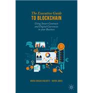 The Executive Guide to Blockchain by Vigliotti, Maria Grazia; Jones, Haydn, 9783030211066
