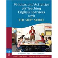 99 Ideas and Activities for Teaching English Learners with the SIOP Model by Vogt, MaryEllen; Echevarria, Jana, 9780205521067