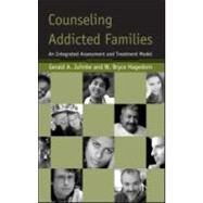 Counseling Addicted Families by Juhnke, Gerald A.; Hagedorn, W. Bryce, 9780415951067