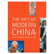 The Art of Modern China by Andrews, Julia F.; Shen, Kuiyi, 9780520271067