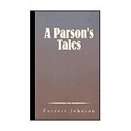 A Parson's Tales by JOHNSON FORREST, 9780738861067