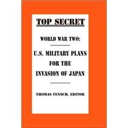 World War Two: U.S. Military Plans for the Invasion of Japan by , 9780930751067