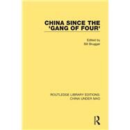 China Since the 'Gang of Four' by Brugger; Bill, 9781138341067