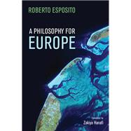 A Philosophy for Europe From the Outside by Esposito, Roberto; Hanafi , Zakiya, 9781509521067