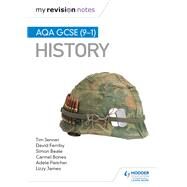 My Revision Notes: AQA GCSE (9-1) History by Tim Jenner; David Ferriby; Simon Beale, 9781510411067