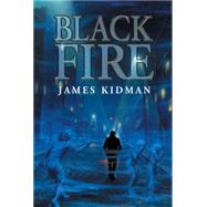 Black Fire by Kidman, James, 9781587671067