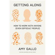 Getting Along by Amy Gallo, 9781647821067