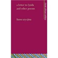 A Letter to Lynda, and Other Poems by Aiyejina, Funso, 9781856571067
