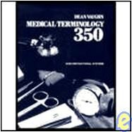 MEDICAL TERMINOLOGY 350 by Vaughn, Dean, 9780914901068