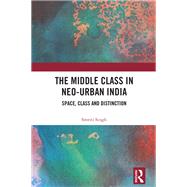 The Middle Class in Neo-Urban India by Smriti Singh, 9781032781068